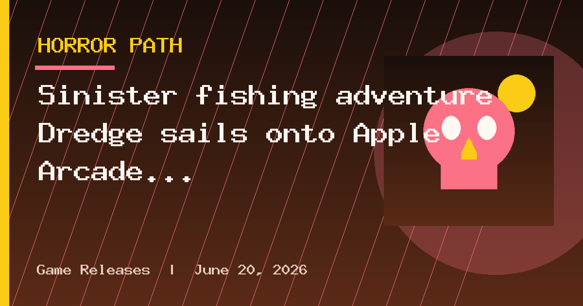 Sinister fishing adventure Dredge sails onto Apple Arcade