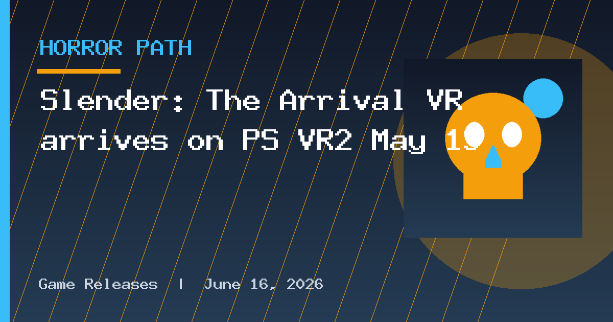 Slender: The Arrival VR arrives on PS VR2 May 13
