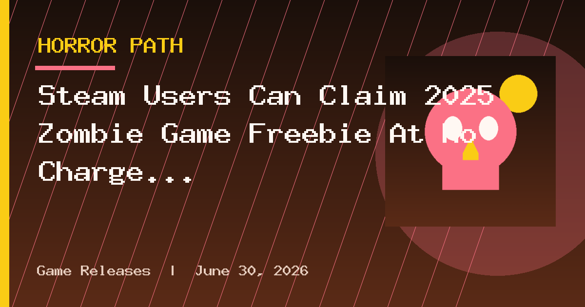 Steam Users Can Claim 2025 Zombie Game Freebie At No Charge for a Limited